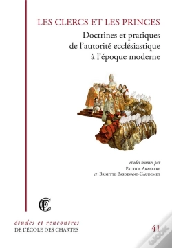 Capa do artigo Les Clercs Et Les Princes ; Doctrine Et Pratiques De L'Autorité Ecclésiastique À L'Époque Moderne