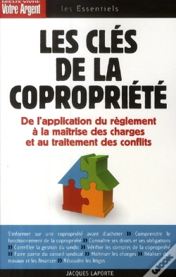 Capa do artigo Les Clés De La Copropriété ; De L'Application Du Règlement À La Maîtrise Des Charges Et Au Traitement Des Conflits