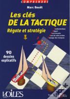 Les Clés De La Tactique ; Régate Et Stratégie