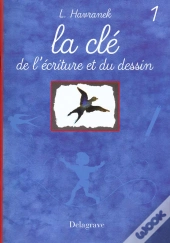 Les Cles De L'Ecriture Et Du Dessin T.1