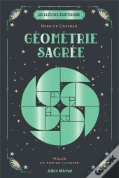 Les Clés De L'Ésotérisme : Géométrie Sacrée