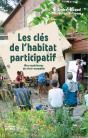 Les Clés De L'Habitat Participatif : Mes Experiences Du Vivre-Ensemble - Preview