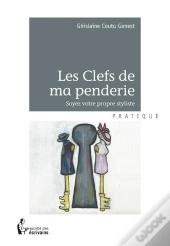Les Cles De Ma Penderie ; Soyez Votre Propre Styliste