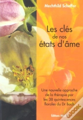 Les Cles De Nos Etats D'Ame ; Une Nouvelle Approche De La Therapie