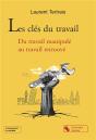 Les Clés Du Travail : Du Travail Manipulé Au Travail Retrouvé - Preview