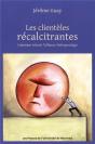 Les Clienteles Recalcitrantes - Comment Reussir L'Alliance Therapeutique - Preview