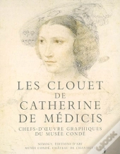 Les Clouet De Catherine De Medicis