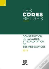 Les Code Belges T.9 Conservation De La Nature Et Exploitation De Ses Ressources