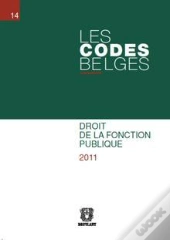 Les Codes Belges T.14- Droit De La Fonction Publique 2011-2 Volumes