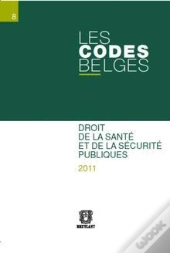 Les Codes Belges .Tome 8- Droit De La Sante Et De La Securite Publiques 2011-2 Volumes