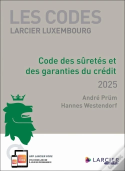 Capa do artigo Les Codes Larcier Luxembourg : Code Des Sûretés Et Des Garanties Du Crédit (Édition 2025)