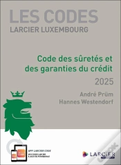 Capa do artigo Les Codes Larcier Luxembourg : Code Des Sûretés Et Des Garanties Du Crédit (Édition 2025)