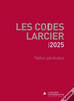 Capa do artigo Les Codes Larcier : Tables Générales ; À Jour Au 1er Mars 2025