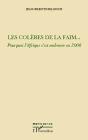 Les Colères De La Faim... Pourquoi L'Afrique S'Est Embrasée En 2008 - Preview