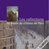 Les Collections Du Musee Du Chateau De Flers