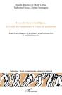 Les Collections Scientifiques De L'Outil De Connaissance À L'Objet De Patrimoine ; Aspects Juridiques Et Pratiques Professionnelles Et Institutionnelles - Preview