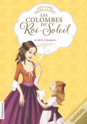 Capa do artigo Les Colombes Du Roi-Soleil T.5 ; Le Rêve D