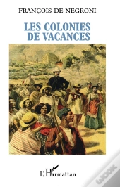 Les Colonies De Vacances ; Portrait Du Coopérant Français Dans Le Tiers-Monde