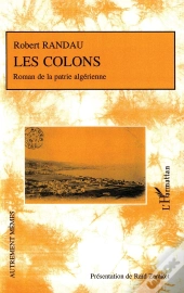 Les Colons ; Roman De La Patrie Algérienne