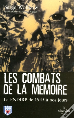 Capa do artigo Les Combats De La Mémoire ; La Fndirp De 1945 À Nos Jours