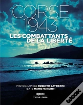 Les Combattants De La Liberté En Corse (1943)