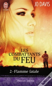 Les Combattants Du Feu - 2 - Flamme Fatale
