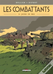 Les Combattants Tome 1 ; 10 Jours En Mai