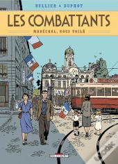 Les Combattants Tome 2 ; Maréchal, Nous Voilà