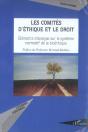 Les Comités D'Éthique Et Le Droit : Eléments D'Analyse Sur Le Système Normatif De La Bioéthique - Preview