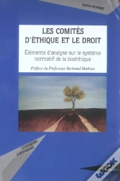 Les Comités D'Éthique Et Le Droit : Eléments D'Analyse Sur Le Système Normatif De La Bioéthique