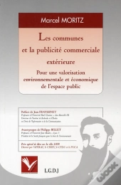 Les Communes Et La Publicité Commerciale Extérieure ; Pour Une Valorisation Environnementale Et Économique De L'Espace Public