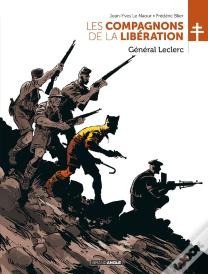 Les Compagnons De La Libération : Général Leclerc