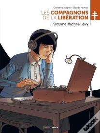 Les Compagnons De La Liberation : Simone Michel-Levy