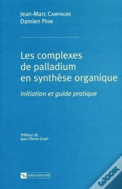 Capa do artigo Les Complexes De Palladium En Synthese Organique  ; Initiation Et Guide Pratique