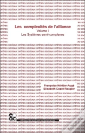 Les Complexites De L'Alliance - Tome I - Les Systemes Semi-Complexes