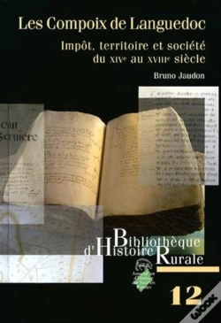 Capa do artigo Les Compoix De Languedoc ; Impôts, Territoire Et Société Du Xive Au Xviiie Siècle