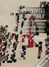 Les Comptes De Thalie : Pour Une Analyse Numérique Du Théâtre Des Siècles Classiques
