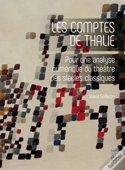Capa do artigo Les Comptes De Thalie : Pour Une Analyse Numérique Du Théâtre Des Siècles Classiques