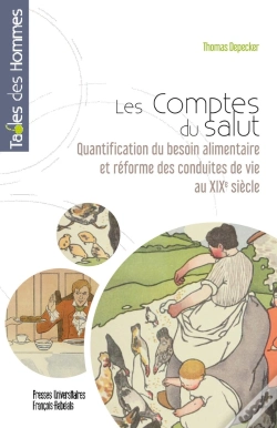 Capa do artigo Les Comptes Du Salut : Quantification Du Besoin Alimentaire Et Réforme Des Conduites De Vie Au Xixe Siècle