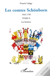 Capa do artigo Les Comtes Schönborn T.2 ; Les Héritiers 1642-1756