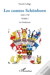 Capa do artigo Les Comtes Schonborn Tome 1 ; Les Fondateurs 1642-1756