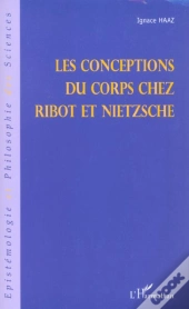 Les Conceptions Du Corps Chez Ribot Et Nietzsche