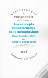 Les Concepts Fondamentaux De La Metaphysique(Monde - Finitude -