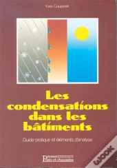 Les Condensations Dans Les Bâtiments : Guide Pratique Et Éléments D'Analyse