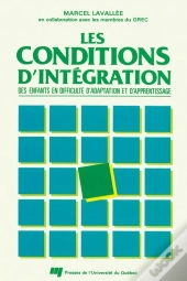 Les Conditions D'Intégration Des Enfants En Difficultés D'Adaptation Et D'Apprentissage (2e Édition)