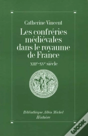 Capa do artigo Les Confréries Médiévales Dans Le Royaume De France : Xiiie-Xve Siècle
