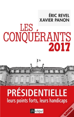 Capa do artigo Les Conquérants 2017 ; Présidentielle Leurs Points Forts, Leurs Handicaps, Leur Potentiel
