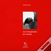 Les Conquérants De L'Inutile