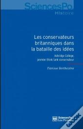 Les Conservateurs Britanniques Dans La Bataille Des Idées ; Ashridge College, Premier Think Tank Conservateur