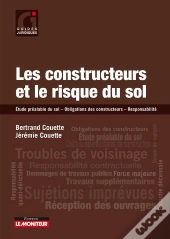 Les Constructeurs Et Le Risque Du Sol ; Étude Préalable Du Sol - Obligations Des Constructeurs - Responsabilité